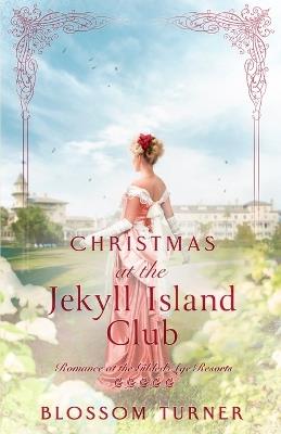 Christmas at the Jekyll Island Club - Blossom Turner - cover