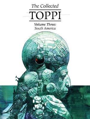 The Collected Toppi vol.3: South America - Sergio Toppi - cover