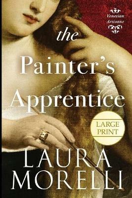 The Painter's Apprentice: A Novel of 16th-Century Venice - Laura Morelli - cover