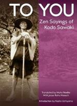 To You: ZEN Sayings of Kodo Sawaki