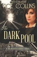 The Dark Pool: In the President's Service, Episode Two - Ace Collins - cover