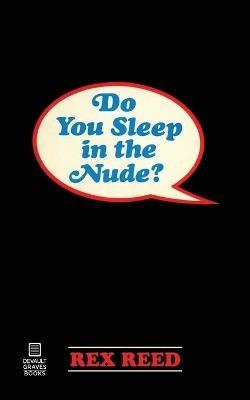 Do You Sleep in the Nude? - Rex Reed - cover