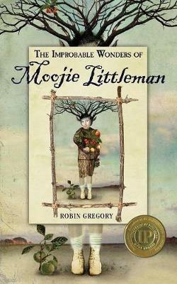 The Improbable Wonders of Moojie Littleman - Robin Gregory - cover