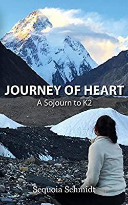 Journey of Heart: a Sojourn to K2 - Sequoia Schmidt - cover
