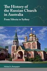 The History of the Russian Church in Australia: Siberia to Sydney