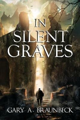 In Silent Graves - Gary A Braunbeck - cover