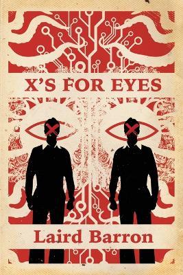 X's For Eyes - Laird Barron - cover