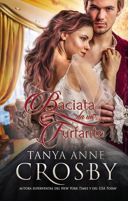 Baciata da un furfante - Tanya anne Crosby,Ernesto Pavan - ebook