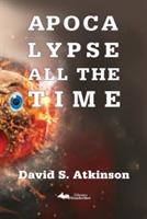 Apocalypse All The Time - David S Atkinson - cover