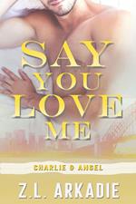 Say You Love Me: Charlie & Angel