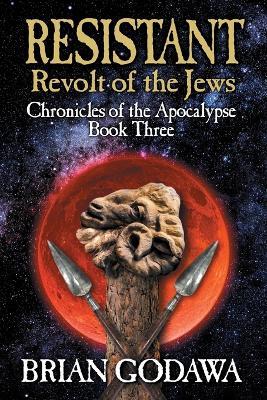 Resistant: Revolt of the Jews - Brian Godawa - cover