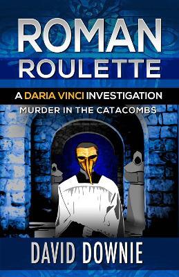 Roman Roulette: A Daria Vinci Investigation - David Downie - cover