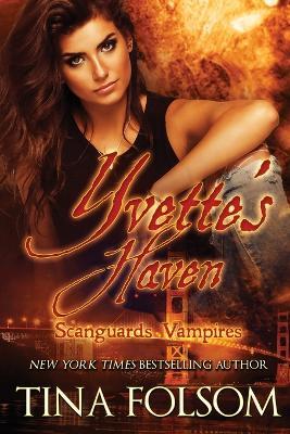 Yvette's Haven (Scanguards Vampires #4) - Tina Folsom - cover