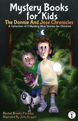 Mystery Books for Kids: The Donnie and Jose Chronicles; A Collection of 3 Mystery Mini Stories for Children - Rachel Brooks Posadas - cover