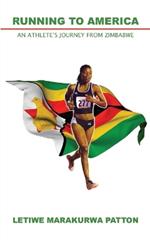 Running to America: An Athlete's Journey from Zimbabwe