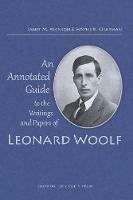 An Annotated Guide to the Writings and Papers of Leonard Woolf - Janet M Manson,Wayne K Chapman - cover