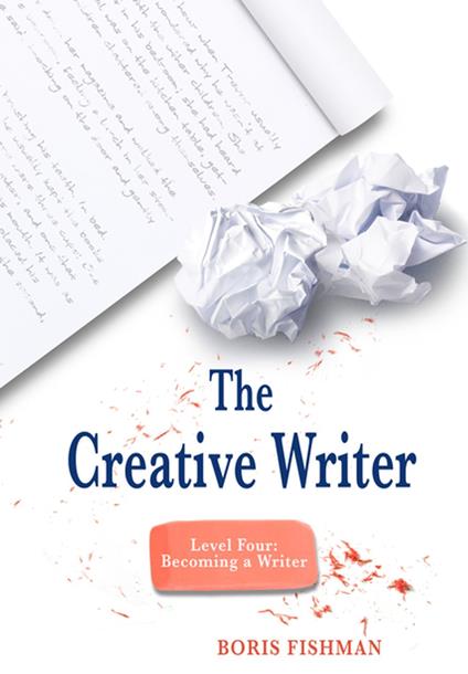 The Creative Writer, Level Four: Becoming A Writer (The Creative Writer)