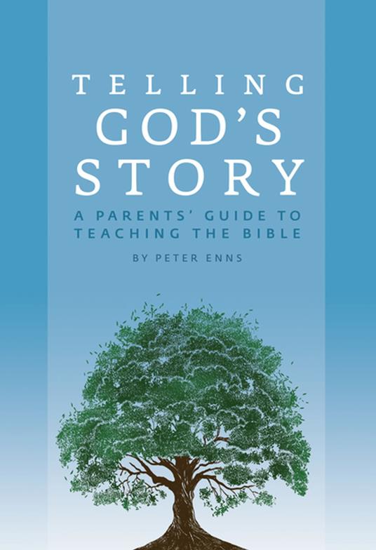 Telling God's Story: A Parents' Guide to Teaching the Bible (Telling God's Story)