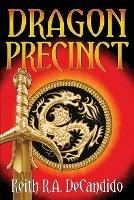 Dragon Precinct - Keith R a DeCandido - cover