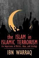 The Islam in Islamic Terrorism - Ibn Warraq - cover