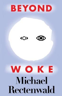 Beyond Woke - Michael Rectenwald - cover