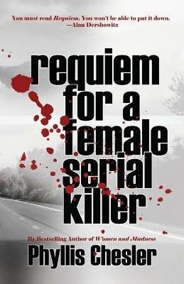 Requiem for a Female Serial Killer - Phyllis Chesler - cover