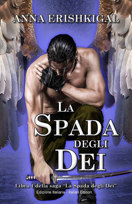 La Spada degli Dei (Edizione Italiana) - Anna Erishkigal - ebook
