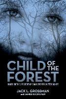 Child of the Forest: Based on the Life Story of Charlene Perlmutter Schiff - Jack L Grossman,James Buchanan - cover