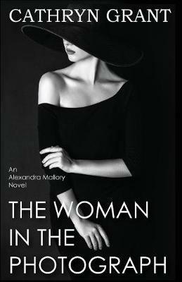 The Woman in the Photograph: (a Psychological Suspense Novel) (Alexandra Mallory Book 9) - Cathryn Grant - cover