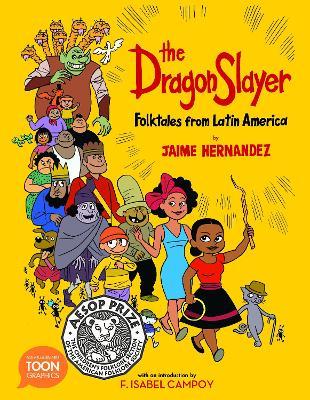 The Dragon Slayer: Folktales from Latin America - Jaime Hernandez,F. Isabel Campoy - cover