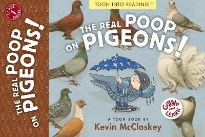 The Real Poop on Pigeons!: TOON Level 1 - Kevin McCloskey - cover