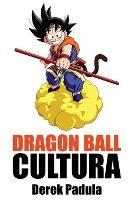 Dragon Ball Cultura Volumen 2: Aventura - Derek Padula - cover
