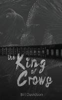 The King of Crows - Bill Davidson - cover