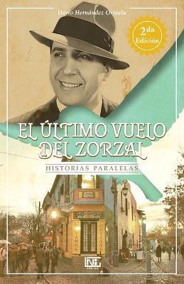El ultimo vuelo del zorzal: Historias Paralelas - Dario Hernandez Orjuela - cover