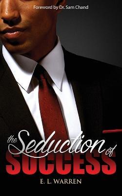 The Seduction of Success - E L Warren - cover