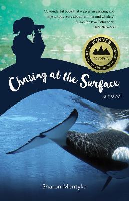 Chasing at the Surface: A Novel - Sharon Mentyka - cover