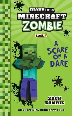 Diary of a Minecraft Zombie Book 1: A Scare of a Dare - Zack Zombie - cover