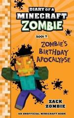 Diary of a Minecraft Zombie Book 9: Zombie's Birthday Apocalypse (an U