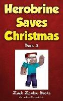 Herobrine Saves Christmas - Zack Zombie Books,Zack Zombie - cover