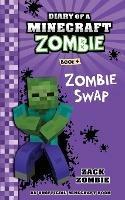 Diary of a Minecraft Zombie Book 4: Zombie Swap - Zack Zombie - cover