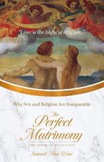 The Perfect Matrimony: Why Sex and Religion are Inseperable