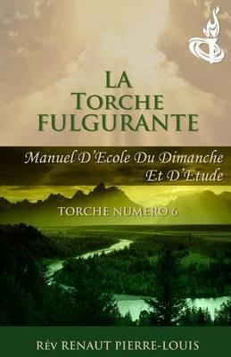 La Torche Fulgurante: Torche Numero 6 - Renaut Pierre-Louis - cover