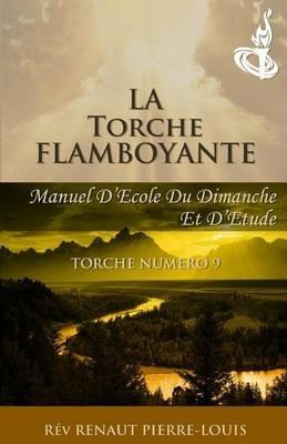 La Torche Flamboyante: Torche Numero 9 - Renaut Pierre-Louis - cover