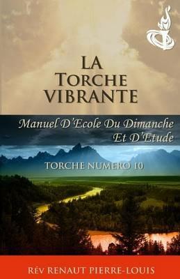 La Torche Vibrante: Torche Numero 10 - Renaut Pierre-Louis - cover