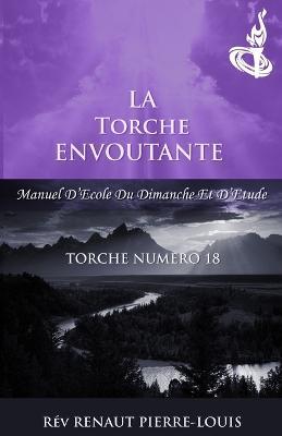 La Torche Envoutante: Torche Numero 18 - Renaut Pierre-Louis - cover