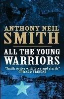 All the Young Warriors - Anthony Neil Smith - cover
