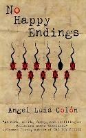 No Happy Endings - Angel Luis Colon - cover