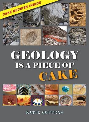 Geology Is a Piece of Cake - Katie Coppens - cover