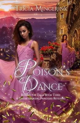 Poison's Dance: A Twelve Dancing Princesses Retelling - Tricia Mingerink - cover