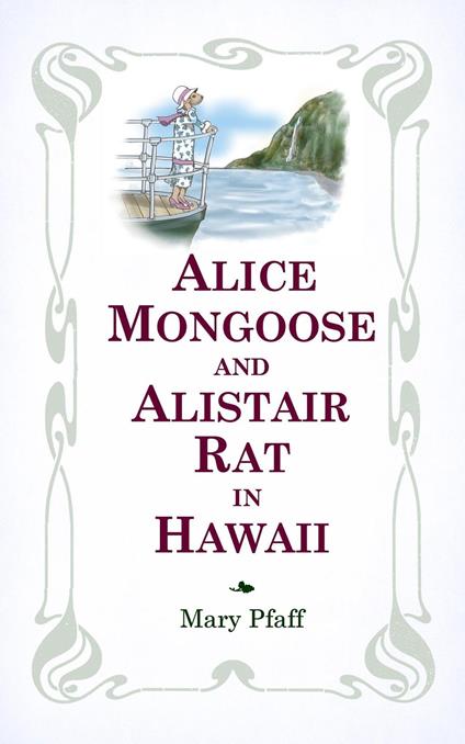 Alice Mongoose and Alistair Rat in Hawaii - Mary Pfaff - ebook